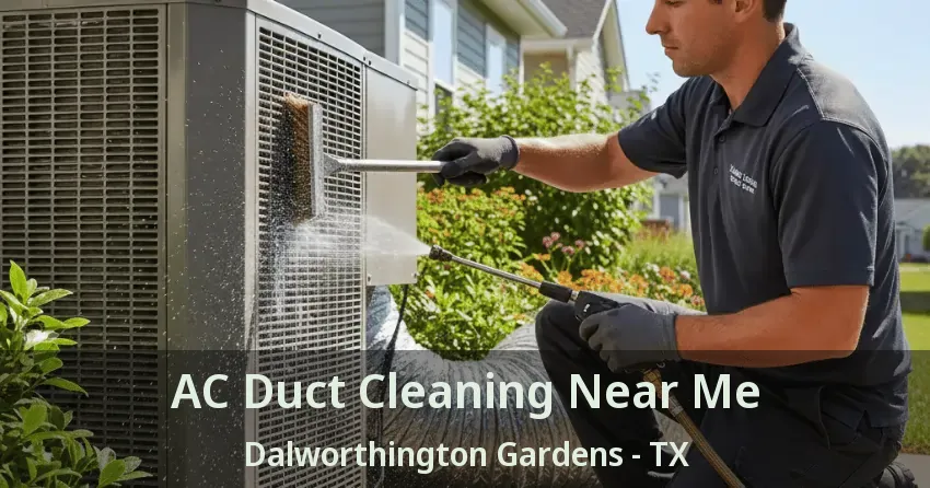 AC Duct Cleaning Near Me Dalworthington Gardens - TX