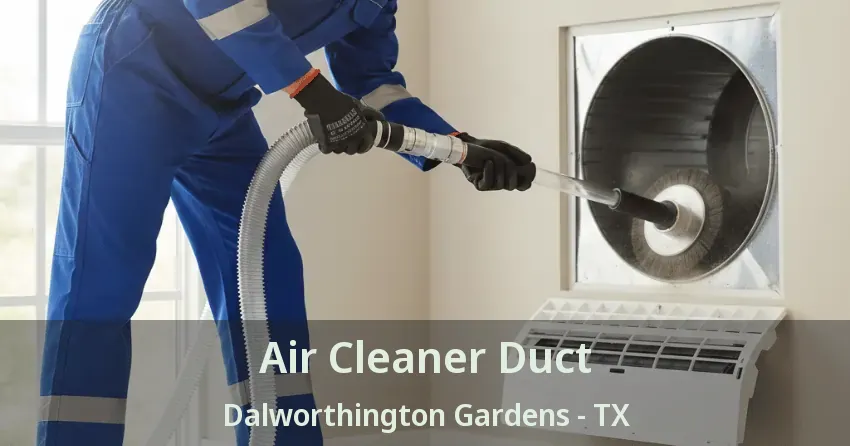 Air Cleaner Duct Dalworthington Gardens - TX