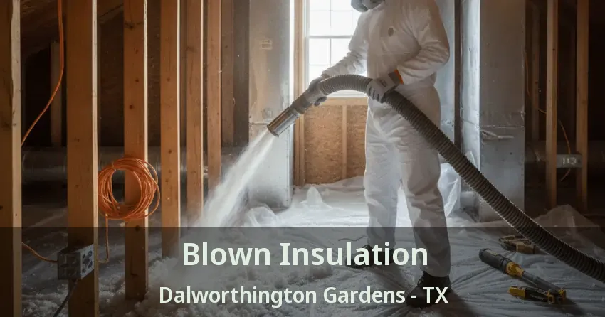 Blown Insulation Dalworthington Gardens - TX