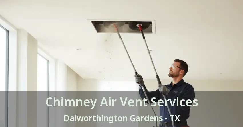 Chimney Air Vent Services Dalworthington Gardens - TX Chimney Air Vent Services Dalworthington Gardens - TX