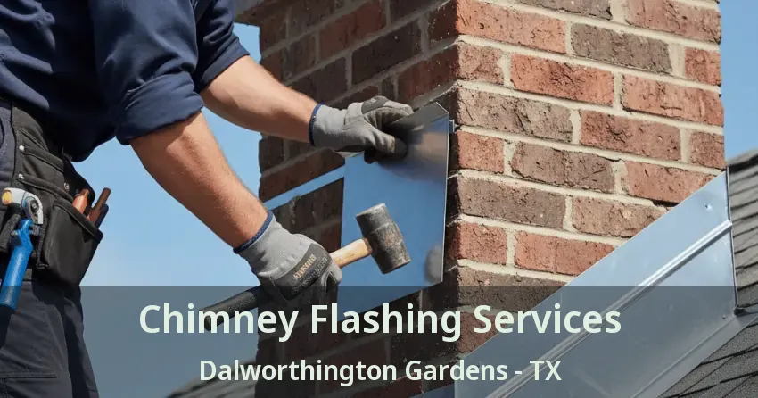 Chimney Flashing Services Dalworthington Gardens - TX