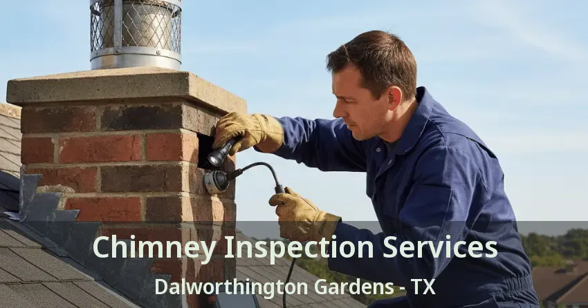 Chimney Inspection Services Dalworthington Gardens - TX