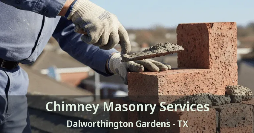 Chimney Masonry Services Dalworthington Gardens - TX Chimney Masonry Services Dalworthington Gardens - TX