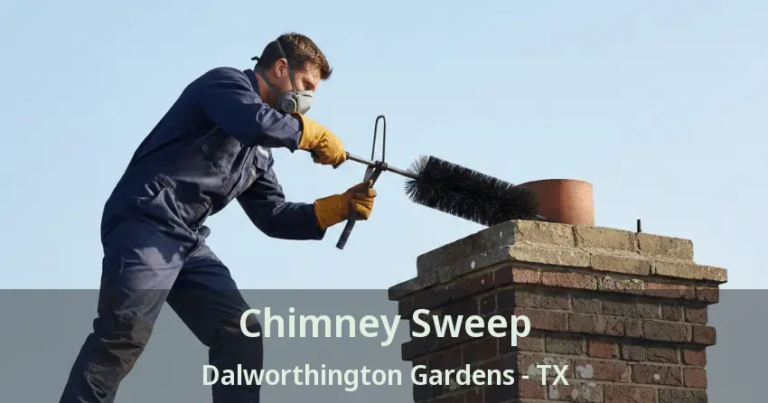 Chimney Sweep Dalworthington Gardens - TX Chimney Sweep Dalworthington Gardens - TX