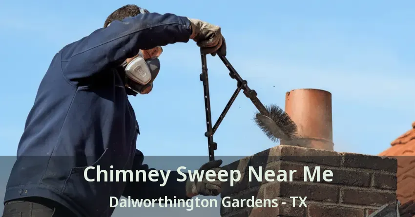Chimney Sweep Near Me Dalworthington Gardens - TX