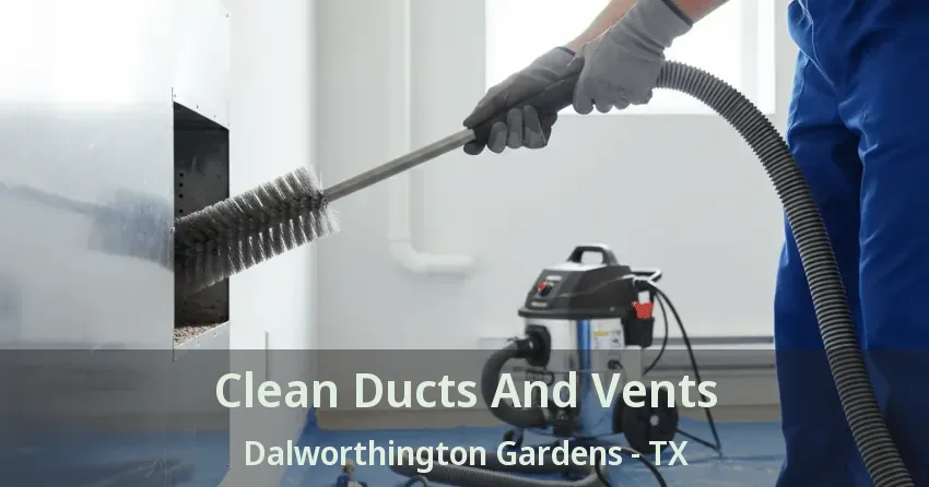 Clean Ducts And Vents Dalworthington Gardens - TX