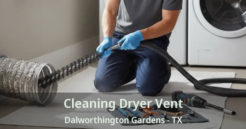 Cleaning Dryer Vent Dalworthington Gardens - TX Cleaning Dryer Vent Dalworthington Gardens - TX
