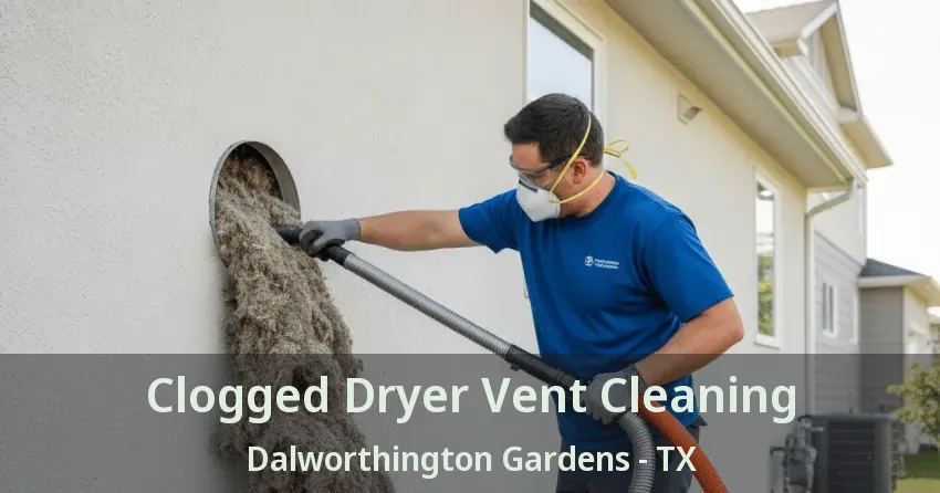 Clogged Dryer Vent Cleaning Dalworthington Gardens - TX