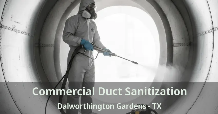 Commercial Duct Sanitization Dalworthington Gardens - TX