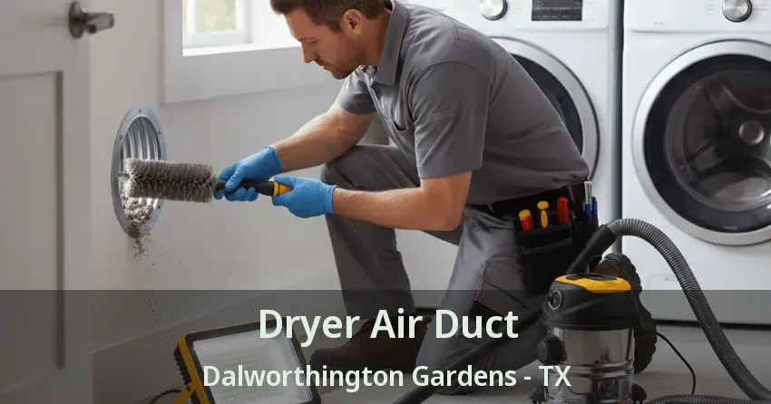 Dryer Air Duct Dalworthington Gardens - TX