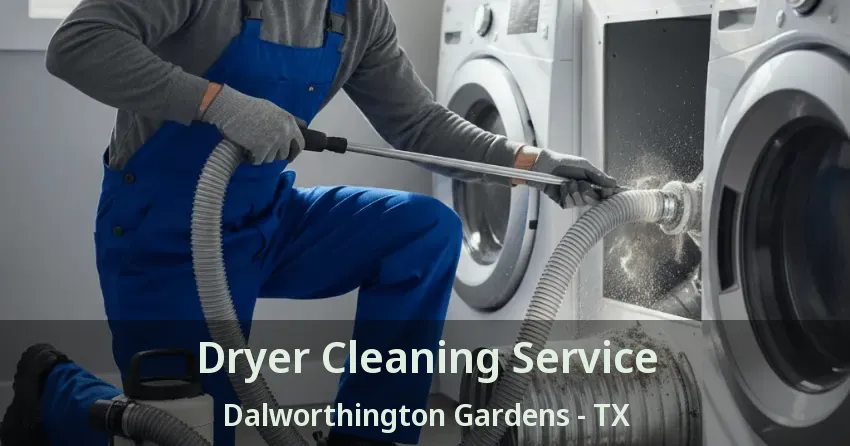 Dryer Cleaning Service Dalworthington Gardens - TX