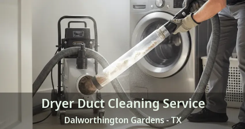 Dryer Duct Cleaning Service Dalworthington Gardens - TX