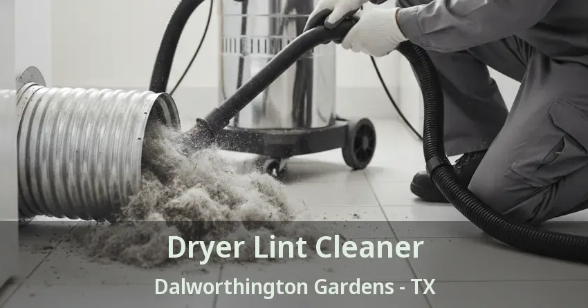 Dryer Lint Cleaner Dalworthington Gardens - TX