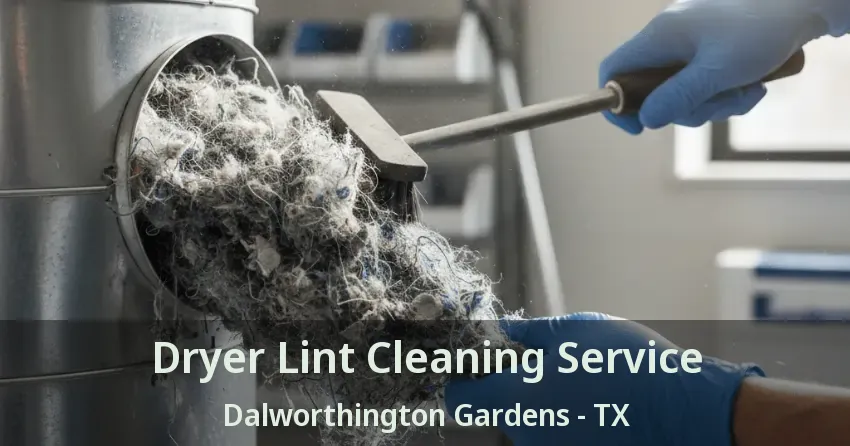 Dryer Lint Cleaning Service Dalworthington Gardens - TX