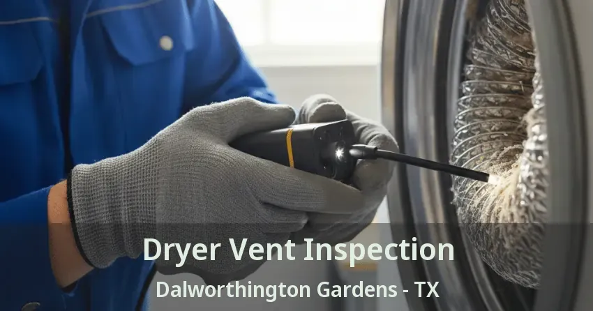 Dryer Vent Inspection Dalworthington Gardens - TX