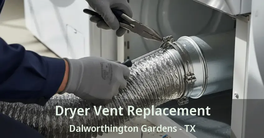 Dryer Vent Replacement Dalworthington Gardens - TX Dryer Vent Replacement Dalworthington Gardens - TX