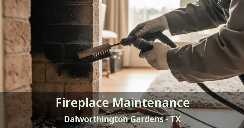 Fireplace Maintenance Dalworthington Gardens - TX Fireplace Maintenance Dalworthington Gardens - TX