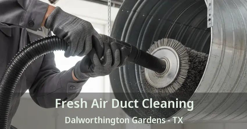 Fresh Air Duct Cleaning Dalworthington Gardens - TX