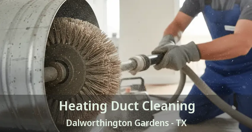 Heating Duct Cleaning Dalworthington Gardens - TX