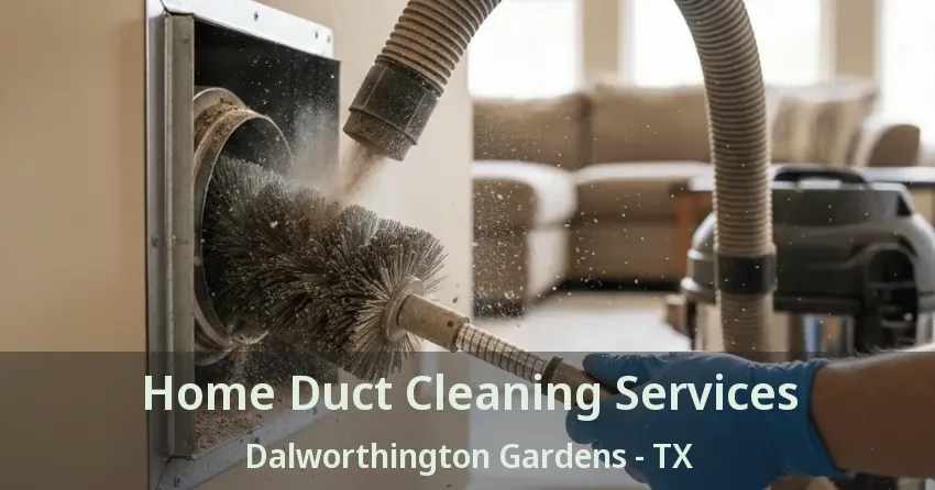 Home Duct Cleaning Services Dalworthington Gardens - TX