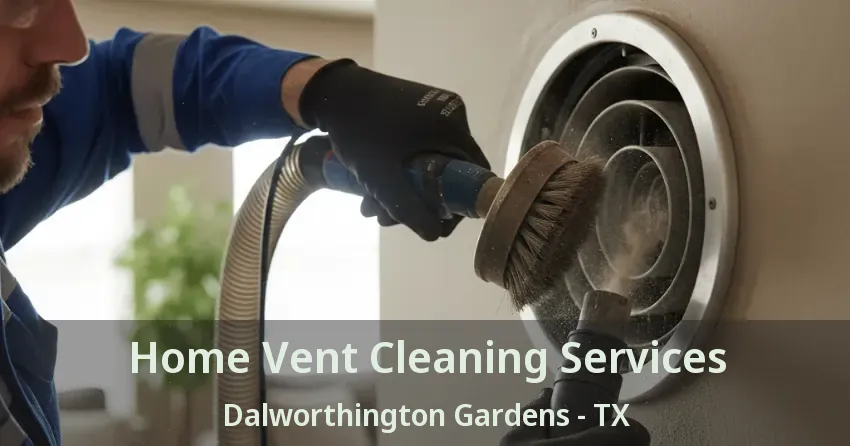 Home Vent Cleaning Services Dalworthington Gardens - TX