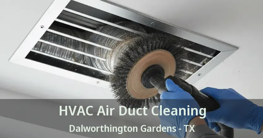 HVAC Air Duct Cleaning Dalworthington Gardens - TX HVAC Air Duct Cleaning Dalworthington Gardens - TX