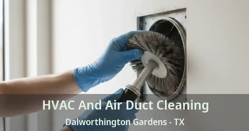 HVAC And Air Duct Cleaning Dalworthington Gardens - TX