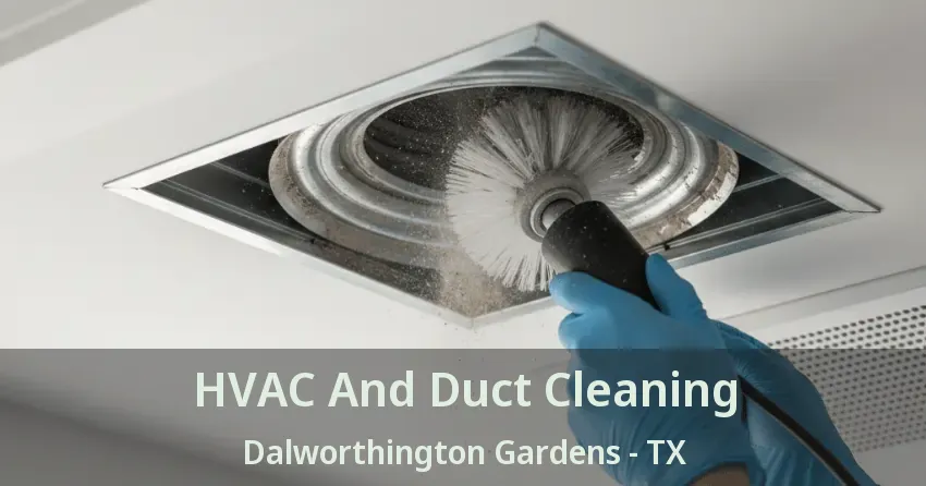 HVAC And Duct Cleaning Dalworthington Gardens - TX