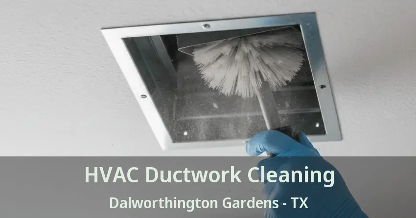 HVAC Ductwork Cleaning Dalworthington Gardens - TX