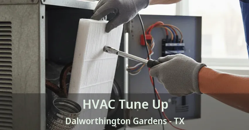 HVAC Tune Up Dalworthington Gardens - TX HVAC Tune Up Dalworthington Gardens - TX