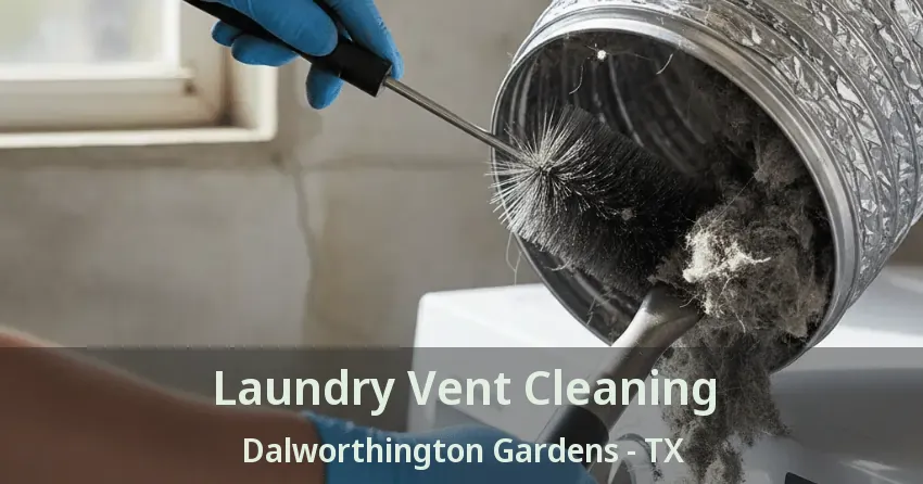 Laundry Vent Cleaning Dalworthington Gardens - TX
