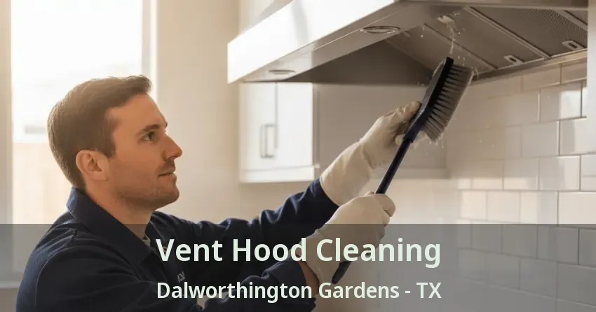 Vent Hood Cleaning Dalworthington Gardens - TX