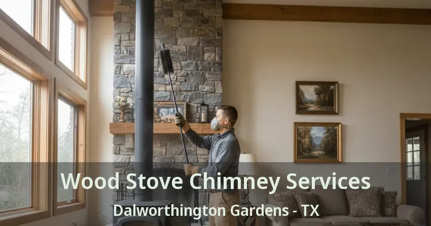 Wood Stove Chimney Services Dalworthington Gardens - TX Wood Stove Chimney Services Dalworthington Gardens - TX